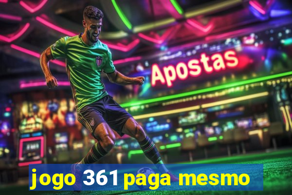 jogo 361 paga mesmo